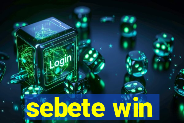 sebete win
